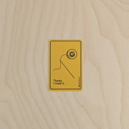 Thanks I Made It Sticker - Bobbin