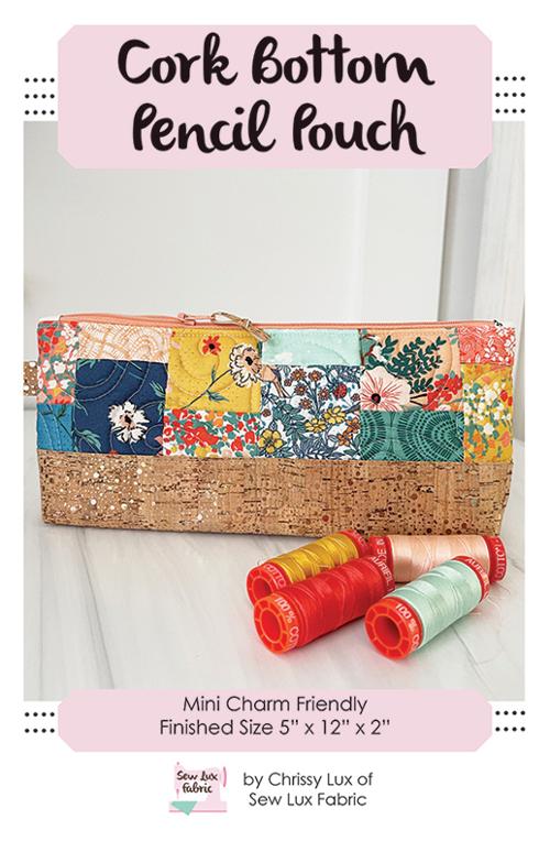 Sew Lux: Cork Bottom Pencil Pouch Pattern