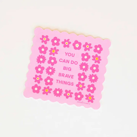 Big Brave Things Vinyl Sticker