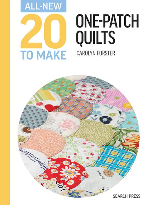One-Patch Quilts by Carolyn Forster