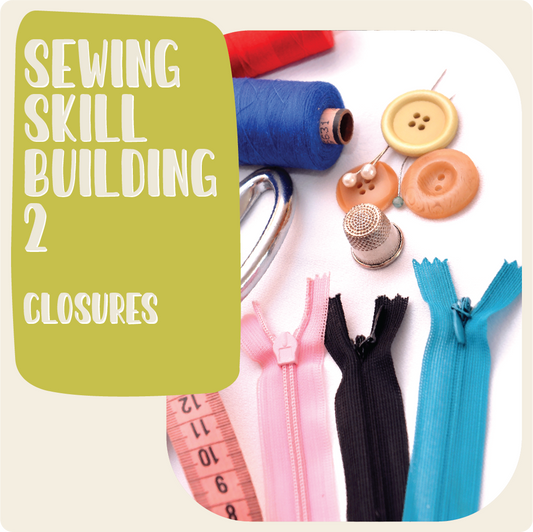 Sewing Skill Building 2 w/ Haley - Closures