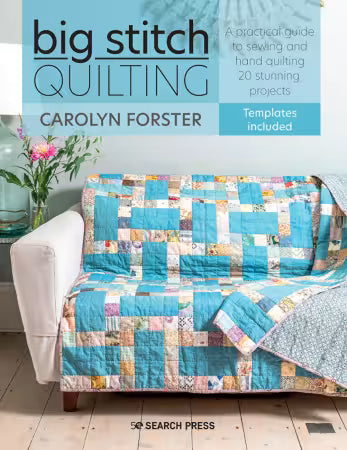 Big Stitch Quilting by Carolyn Forster