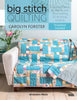 Big Stitch Quilting by Carolyn Forster