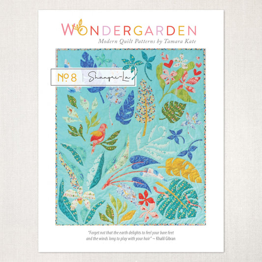 Wondergarden: Shangri-La - Quilt Pattern by Tamara Kate