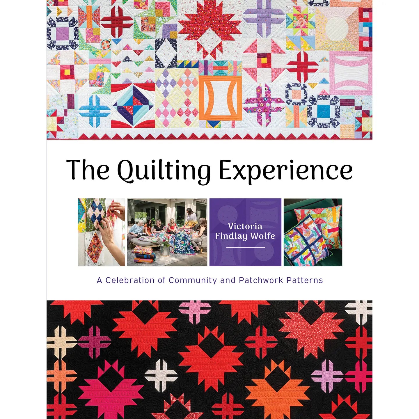 The Quilting Experience by Victoria Findlay Wolfe