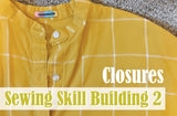 Sewing Skill Building 2 w/Haley - Closures