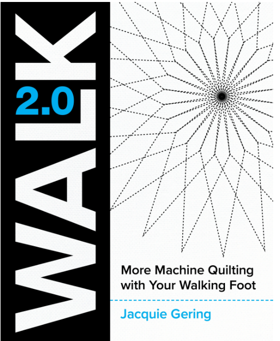 Walk 2.0: More Machine Quilting with Your Walking Foot