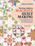 The Easy Guide to Machine Quilt Making by Carolyn Foster