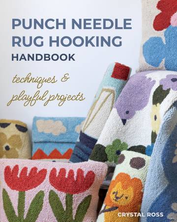 Punch Needle Rug Hooking Handbook by Crystal Ross