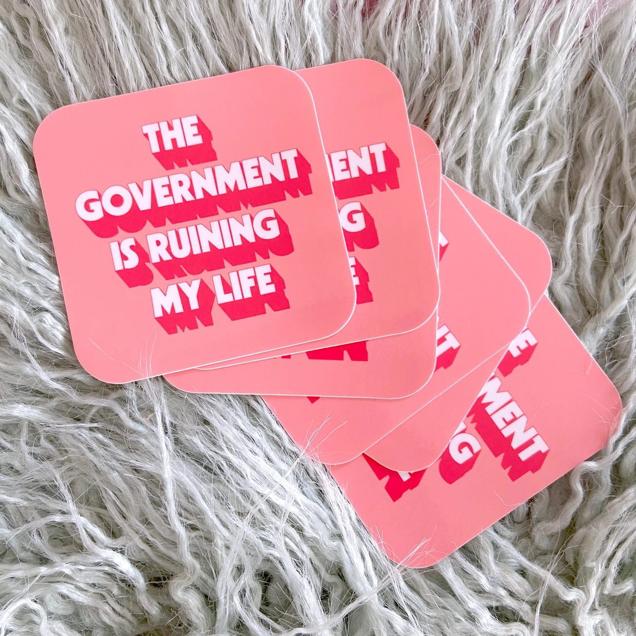 The Government Is Ruining My Life Sticker