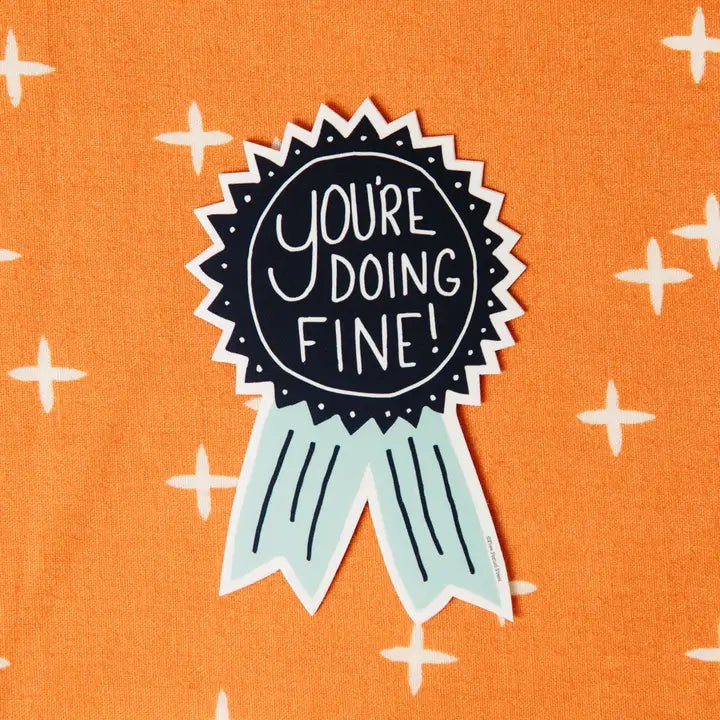 You're Doing Fine Vinyl Sticker