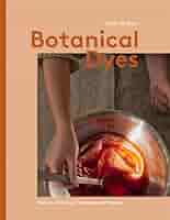 Botanical Dyes by Babs Behan