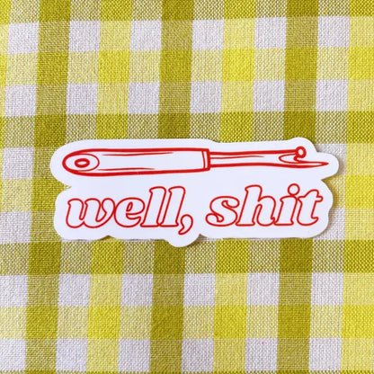 Well, Shit Seam Ripper Sticker - Multiple Colors