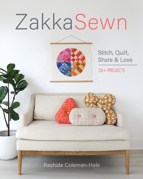 Zakka Sewn: Stitch, Quilt, Share & Love by Rashida Coleman-Hale