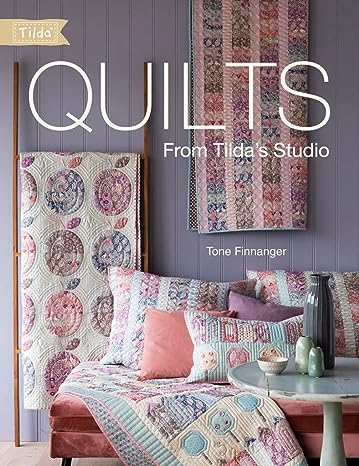 Quilts from Tilda's Studio by Tone Finnanger