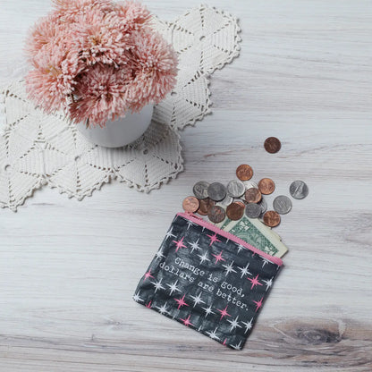 Zipper Pouch: Good Change