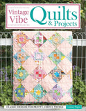 Vintage Vibe: Quilts & Projects by Louise Papas