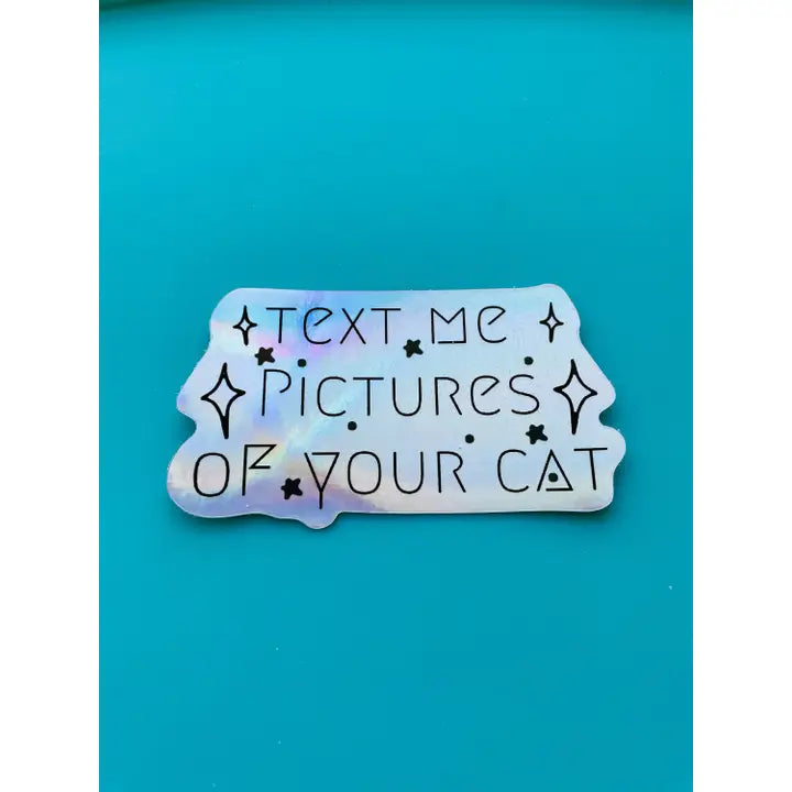 Text Me Pictures of Your Cat Vinyl Sticker
