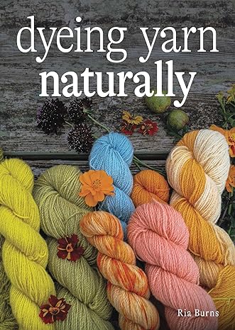 Dyeing Yarn Naturally
