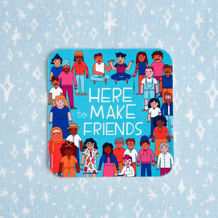 Here to Make Friends Vinyl Sticker