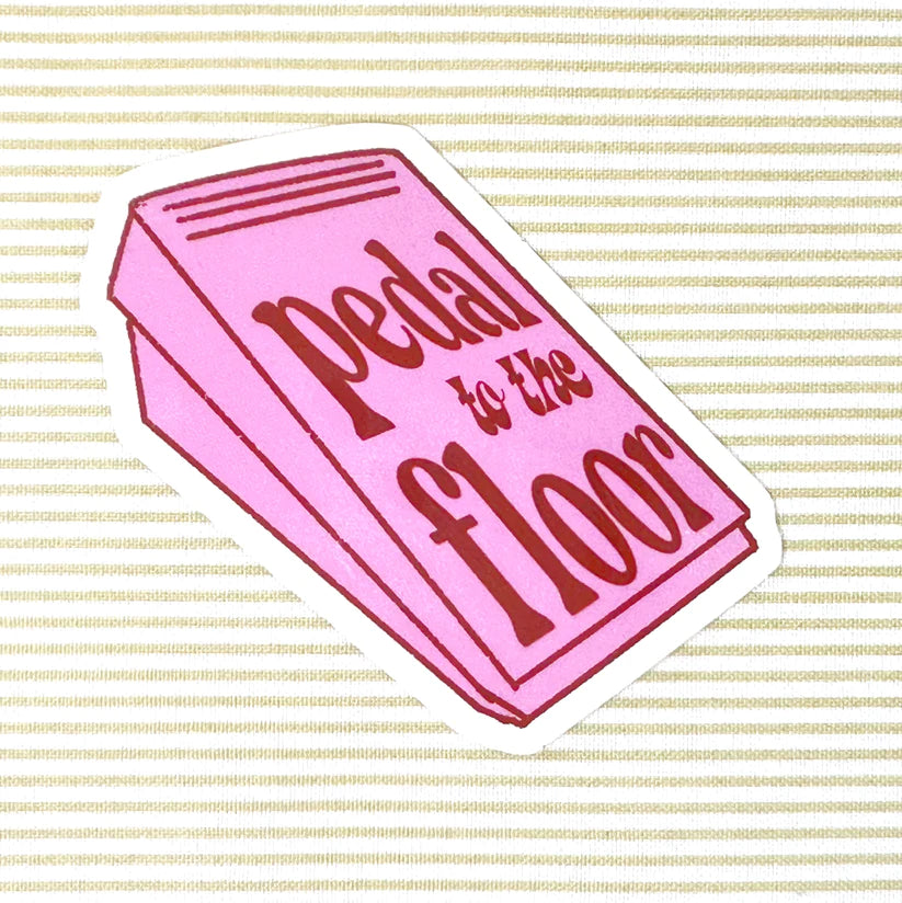 Feral Notions: Pedal to the Floor Sticker
