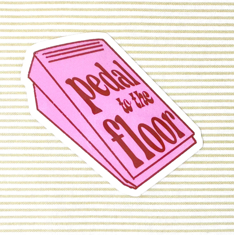 Feral Notions: Pedal to the Floor Sticker