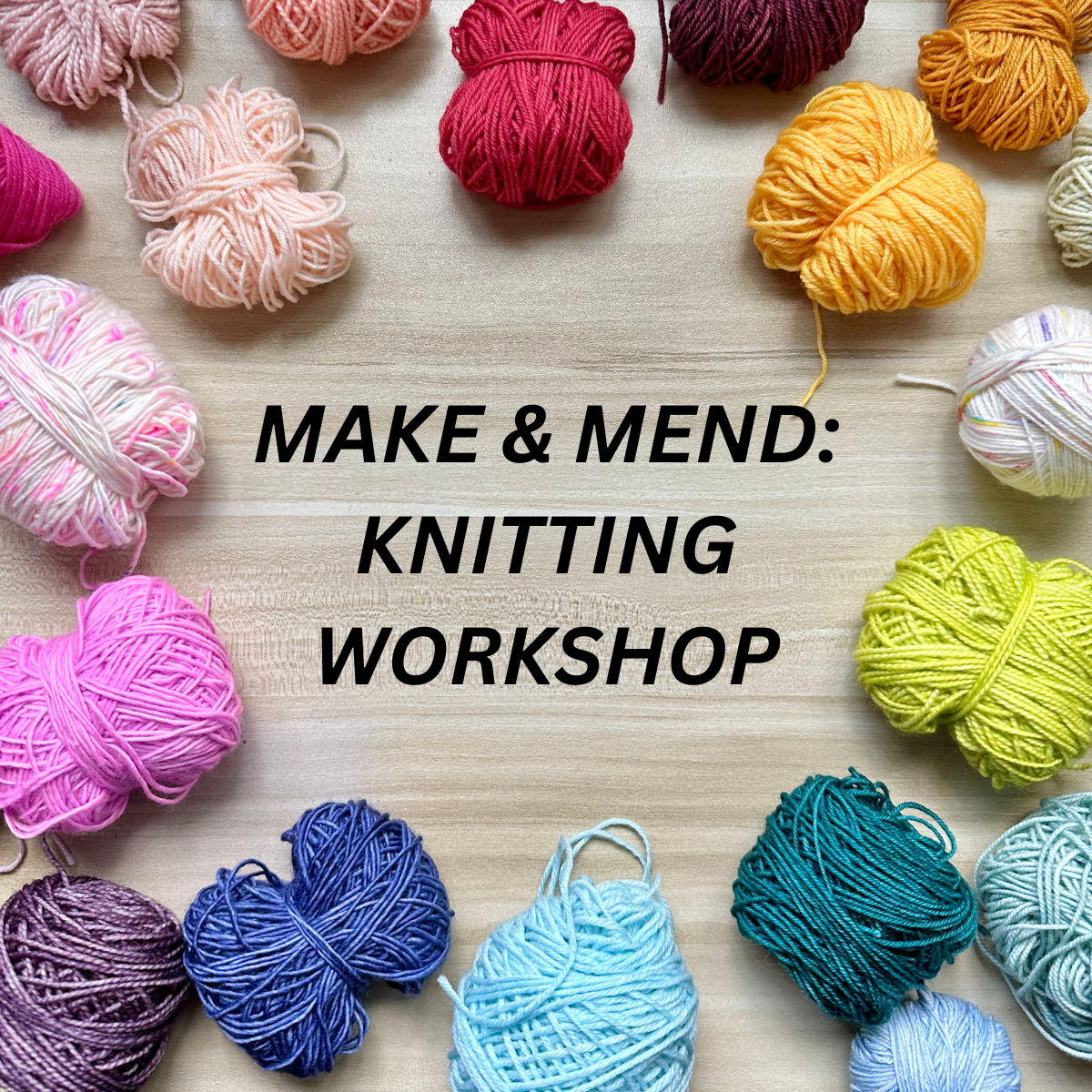 Make & Mend: Knitting Workshop w/ Sarah