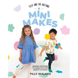 Mini Makes by Tilly Walnes