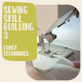 Sewing Skill Building 3 w/ Haley - Fancy Techniques
