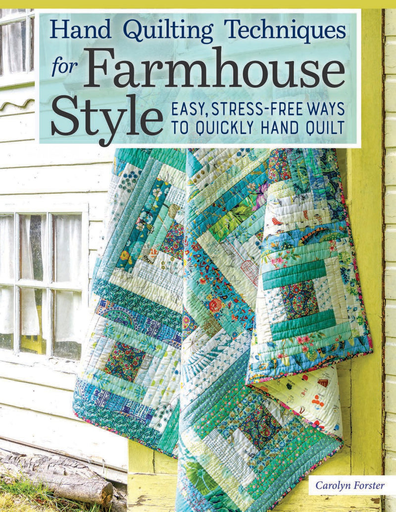 Hand Quitling Techniques for Farmhouse Style by Carolyn Forster