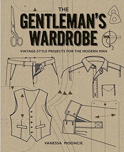 The Gentleman's Wardrobe Book by Vanessa Mooncie