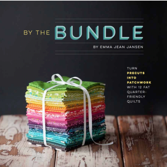 By the Bundle: Turn Precuts into Patchwork with 12 FQ Friendly Quilts