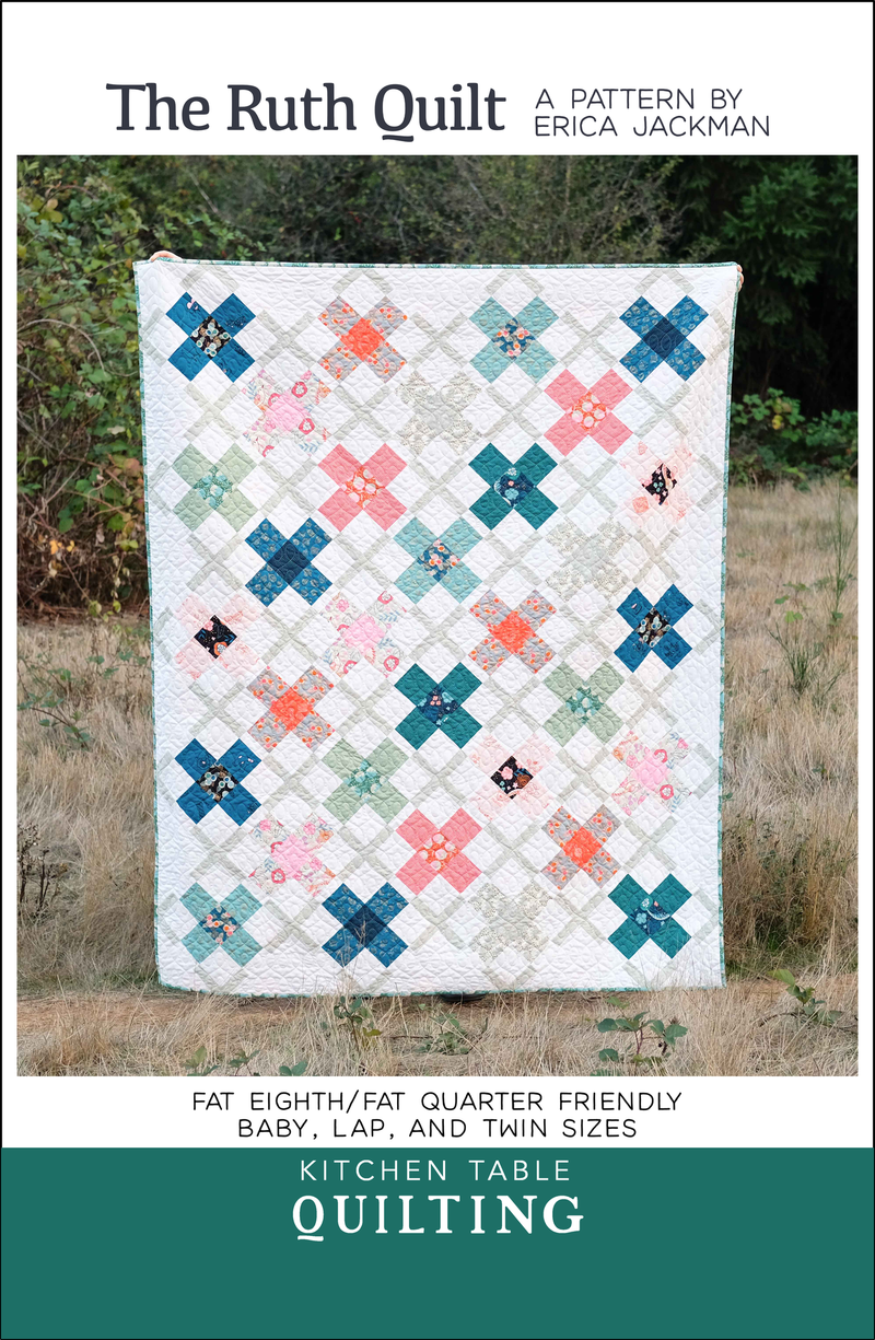 The Ruth Quilt: A Pattern by Erica Jackman - Kitchen Table Quilting