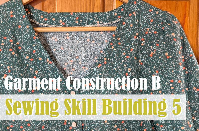 Sewing Skill Building 5 w/ Tina - Garment Construction B